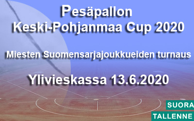 Pesäpallon Keski-Pohjanmaa Cup 2020 Miesten suomensarjajoukkueet 13.6. Ylivieskassa
